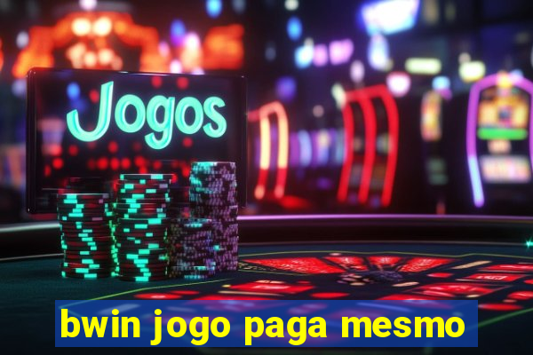 bwin jogo paga mesmo